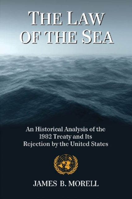 Book cover of: Law of the Sea. By: James B. Morell