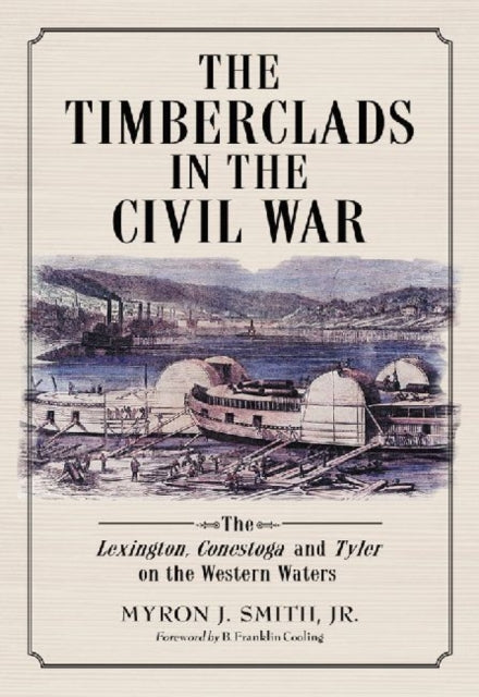 Book cover of: Timberclads in the Civil War. By: Myron J. Smith Jr.