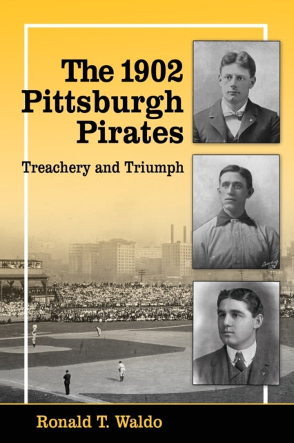 Book cover of: 1902 Pittsburgh Pirates. By: Ronald T. Waldo