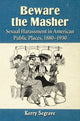 Book cover of: Beware the Masher. By: Kerry Segrave