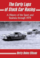 Book cover of: Early Laps of Stock Car Racing. By: Betty Boles Ellison