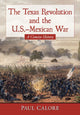 Book cover of: Texas Revolution and the U.S.-Mexican War. By: Paul Calore