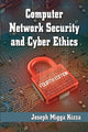 Book cover of: Computer Network Security and Cyber Ethics, 4th ed.. By: Joseph Migga Kizza