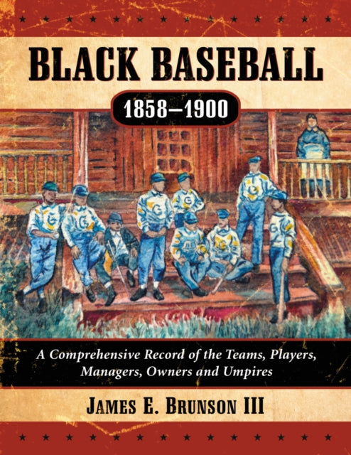 Book cover of: Black Baseball, 1858-1900. By: James E. Brunson