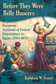 Book cover of: Before They Were Belly Dancers. By: Kathleen W. Fraser
