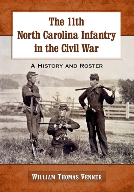Book cover of: 11th North Carolina Infantry in the Civil War. By: William Thomas Venner