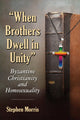 Book cover of: When Brothers Dwell in Unity. By: Stephen Morris