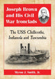 Book cover of: Joseph Brown and His Civil War Ironclads. By: Smith, Myron J., Jr.