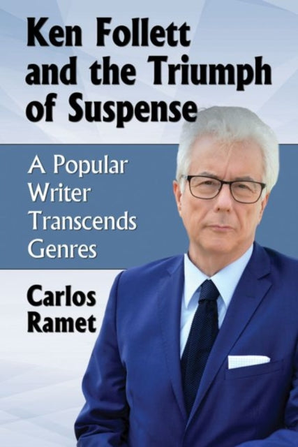 Book cover of: Ken Follett and the Triumph of Suspense. By: Carlos Ramet