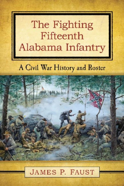 Book cover of: Fighting Fifteenth Alabama Infantry. By: James P. Faust