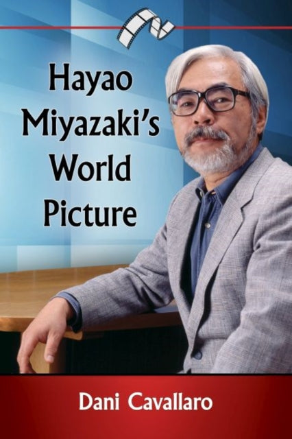 Book cover of: Hayao Miyazaki's World Picture. By: Dani Cavallaro