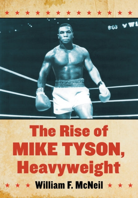 Book cover of: Rise of Mike Tyson, Heavyweight. By: William F. McNeil