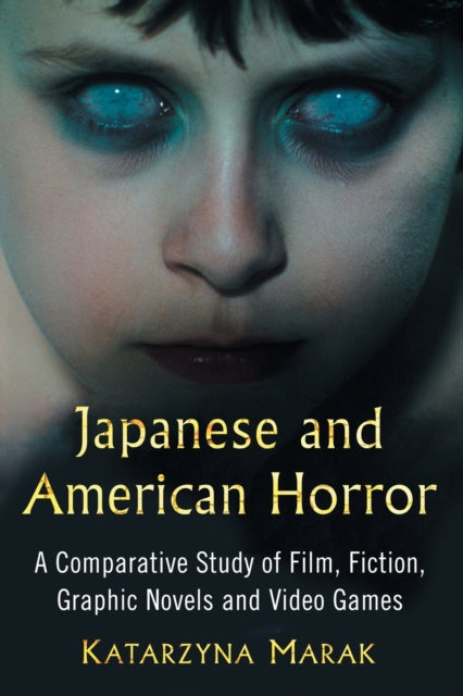Book cover of: Japanese and American Horror. By: Katarzyna Marak