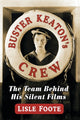 Book cover of: Buster Keaton's Crew. By: Lisle Foote