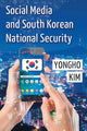 Book cover of: Social Media and South Korean National Security. By: Yongho Kim