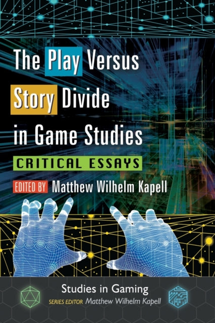 Book cover of: Play Versus Story Divide in Game Studies. By: Matthew Wilhelm Kapell