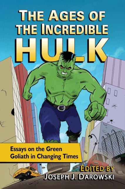 Book cover of: Ages of the Incredible Hulk. By: Joseph J. Darowski