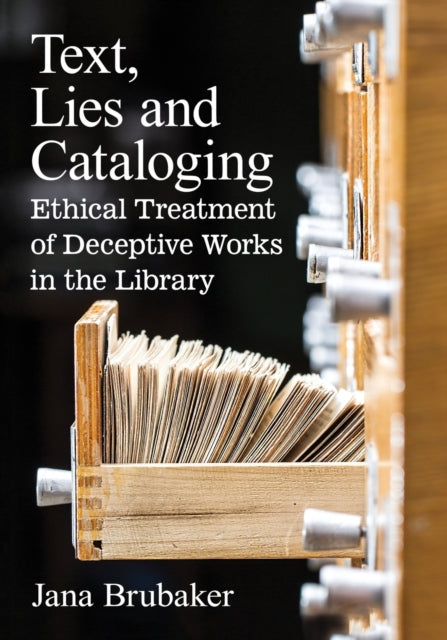 Book cover of: Text, Lies and Cataloging. By: Jana Brubaker