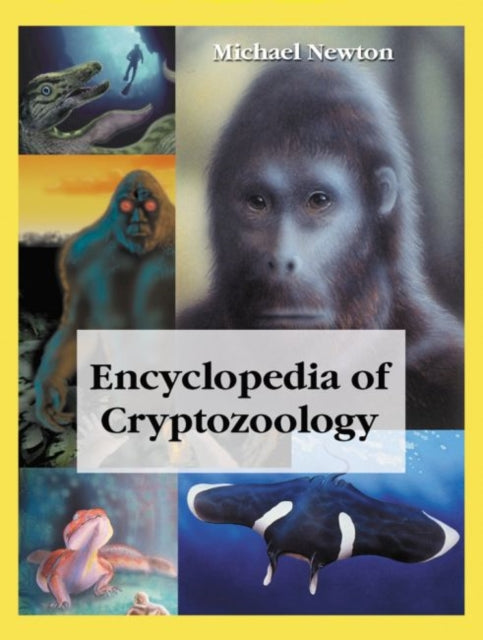 Book cover of: Encyclopedia of Cryptozoology. By: Michael Newton