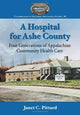 Book cover of: Hospital for Ashe County. By: Janet C. Pittard
