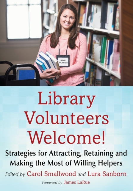 Book cover of: Library Volunteers Welcome!. By: Carol Smallwood
