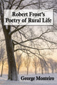 Book cover of: Robert Frost's Poetry of Rural Life. By: George Monteiro