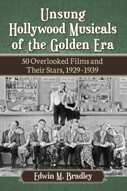 Book cover of: Unsung Hollywood Musicals of the Golden Era. By: Edwin M. Bradley