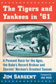 Book cover of: Tigers and Yankees in '61. By: Jim Sargent