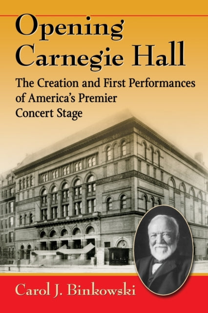Book cover of: Opening Carnegie Hall. By: Carol J Binkowski