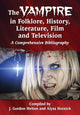 Book cover of: Vampire in Folklore, History, Literature, Film and Television. By: J. Gordon Melton
