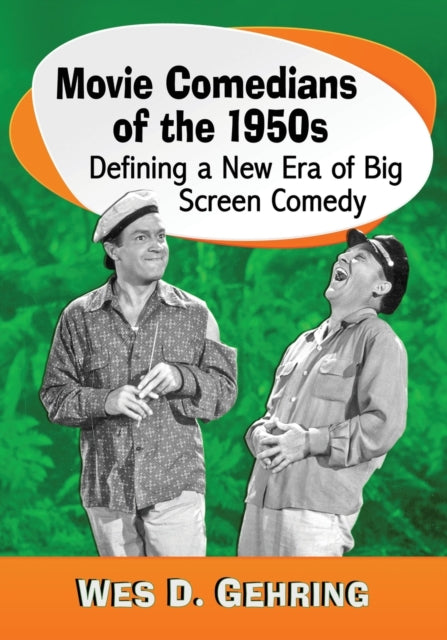 Book cover of: Movie Comedians of the 1950s. By: Wes D. Gehring