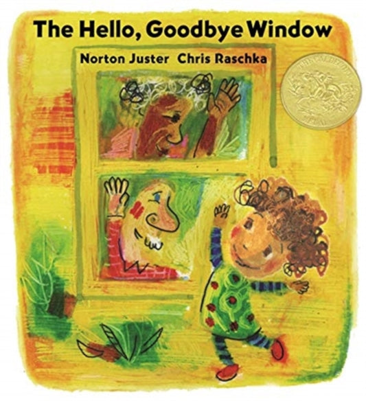 Book cover of: The Hello, Goodbye Window. By: Norton Juster