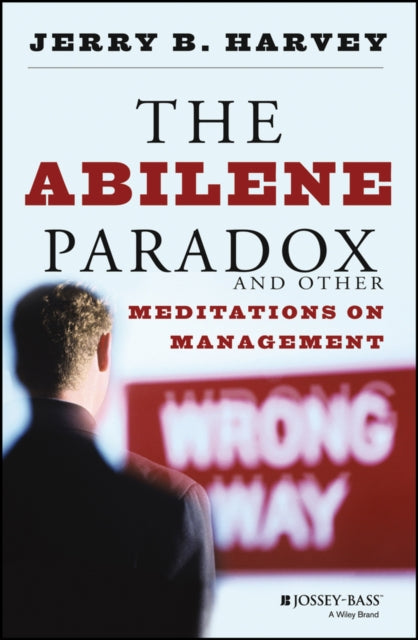 Book cover of: Abilene Paradox and Other Meditations on Management. By: Jerry B. Harvey