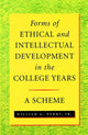Book cover of: Forms of Ethical and Intellectual Development in the College Years. By: William G. Perry, Jr.