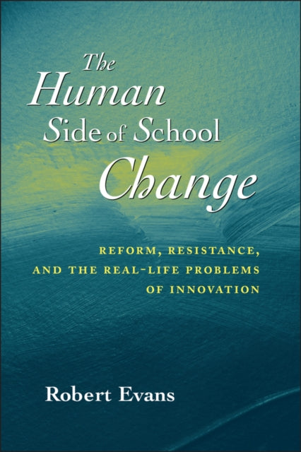 Book cover of: Human Side of School Change. By: Robert Evans