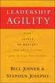 Leadership Agility, Five Levels of Mastery for Anticipating and Initiating Change 9780787979133 William B. Joiner