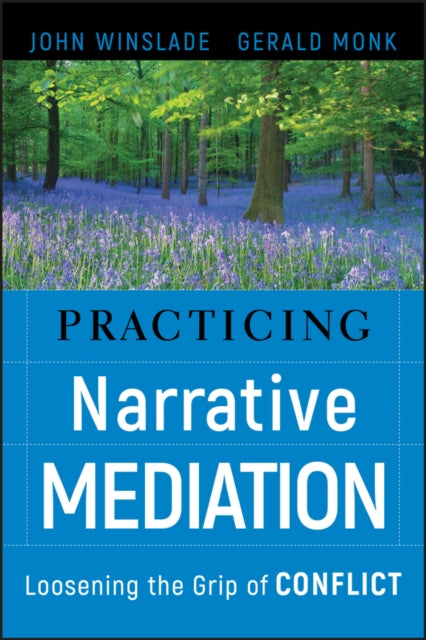 Book cover of: Practicing Narrative Mediation. By: John Winslade