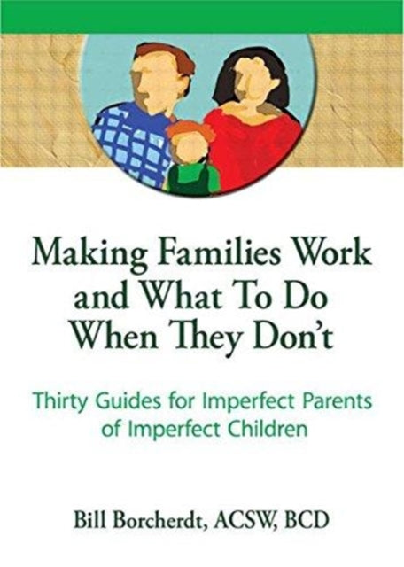 Book cover of: Making Families Work and What To Do When They Don't