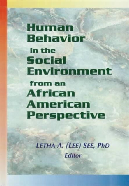 Book cover of: Human Behavior in the Social Environment from an African American Perspective