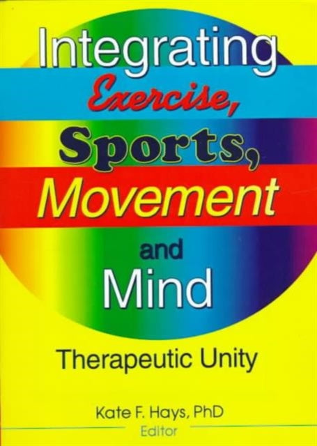 Book cover of: Integrating Exercise, Sports, Movement, and Mind