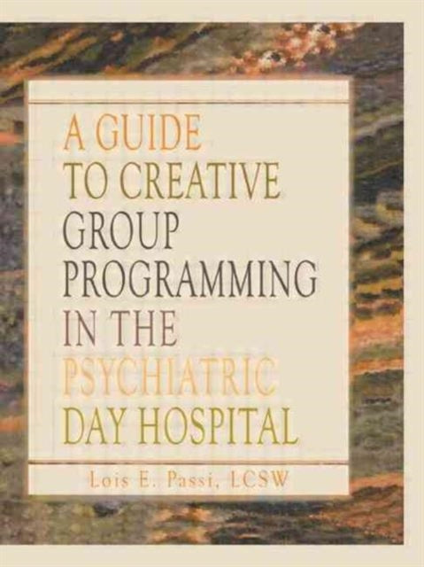 Book cover of: Guide to Creative Group Programming in the Psychiatric Day Hospital