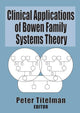 Book cover of: Clinical Applications of Bowen Family Systems Theory. By: Peter Titelman