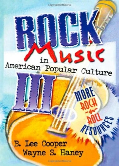 Book cover of: Rock Music in American Popular Culture III. By: B. Lee Cooper