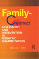 Book cover of: Family-Centred Assessment and Intervention in Pediatric Rehabilitation