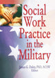 Book cover of: Social Work Practice in the Military. By: James G. Daley