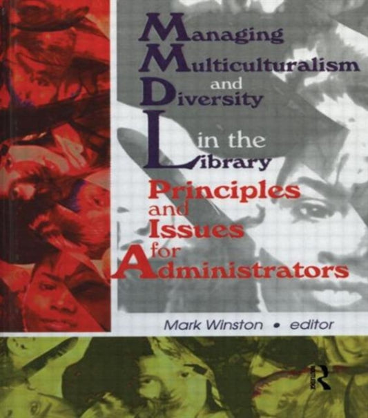 Book cover of: Managing Multiculturalism and Diversity in the Library. By: Mark Winston