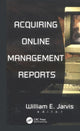 Book cover of: Acquiring Online Management Reports. By: Jarvis, William E.