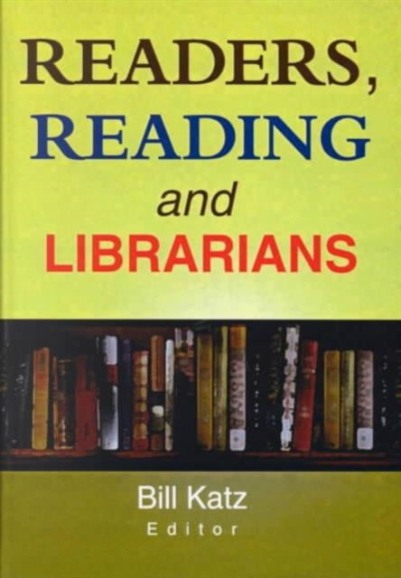Book cover of: Readers, Reading, and Librarians. By: William A. Katz