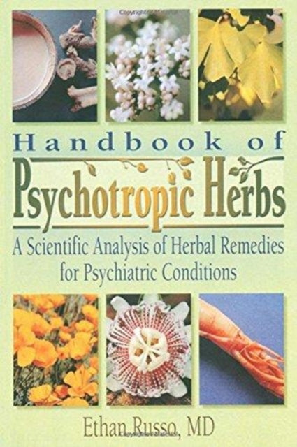 Book cover of: Handbook of Psychotropic Herbs. By: Ethan Russo