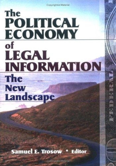 Book cover of: Political Economy of Legal Information. By: Samuel E. Trosow